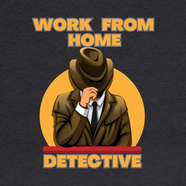 Work From Home Detective by True Crime Wear